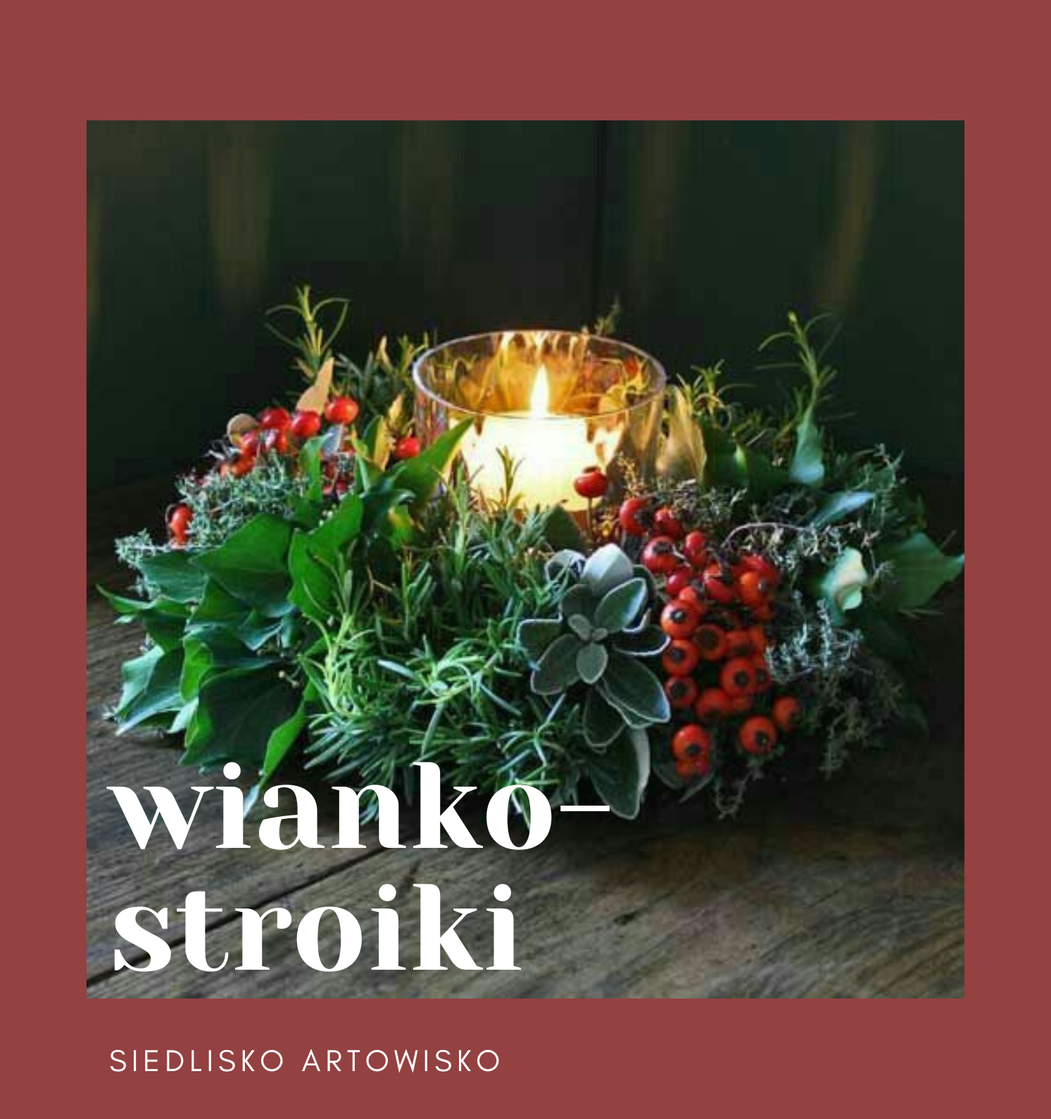 Warsztaty tworzenia wianko-stroików - świąteczna edycja